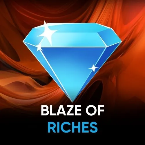  Blaze Of Riches