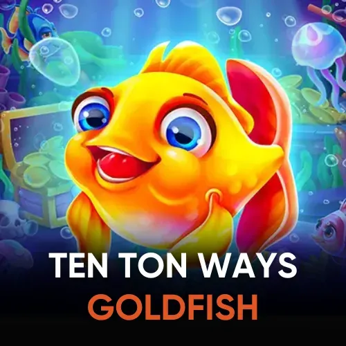 Ten Ton Ways Goldfish